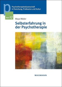 Dr. Maya Mäder: Selbsterfahrung in der Psychotherapie